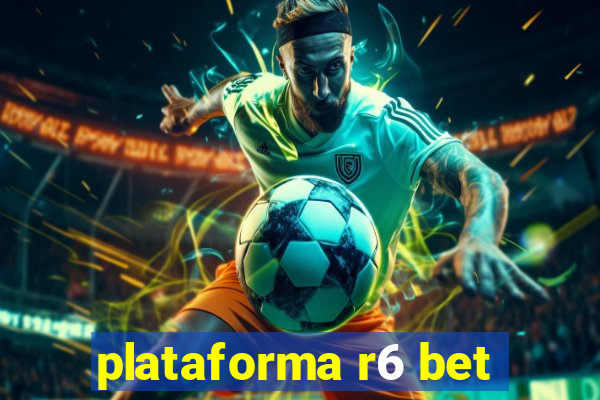 plataforma r6 bet